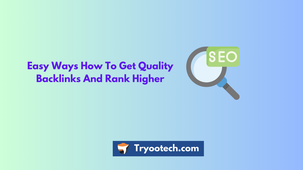 Easy Ways How To Get Quality Backlinks And Rank Higher