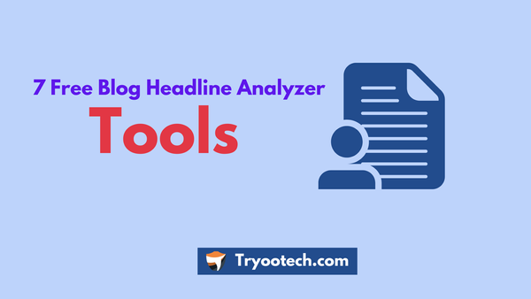 7 Free Blog Headline Analyzer Tools