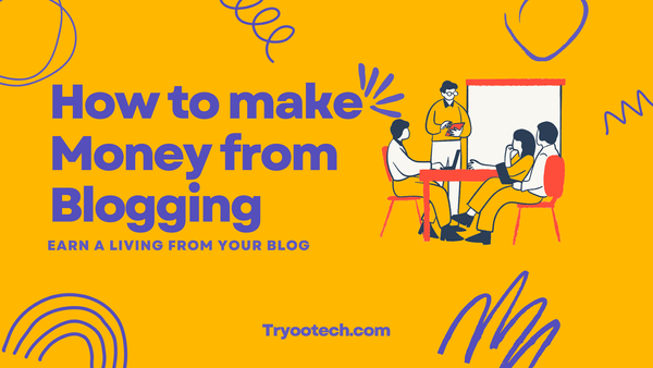 How to Make Money from Blogging